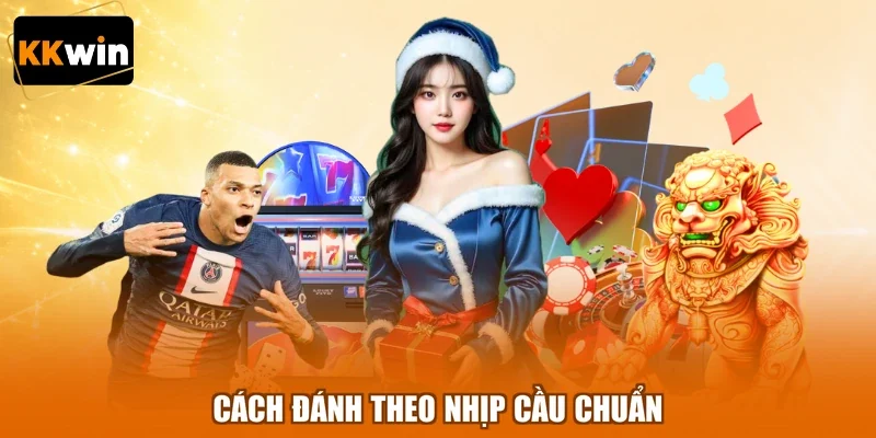 cach danh theo nhip cau chuan Cách đánh theo nhịp cầu chuẩn