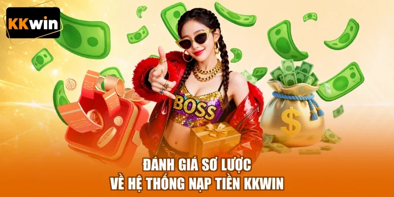 Đánh giá sơ lược về hệ thống nạp tiền KKWIN
