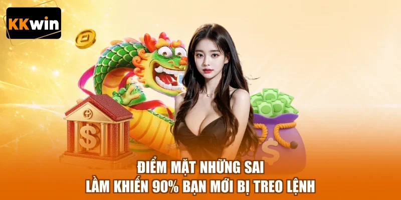 Điểm mặt những sai lầm khiến 90% bạn mới bị treo lệnh