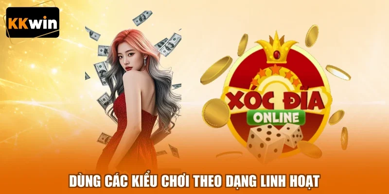 dung cac kieu choi theo dang linh hoat Dùng các kiểu chơi theo dạng linh hoạt