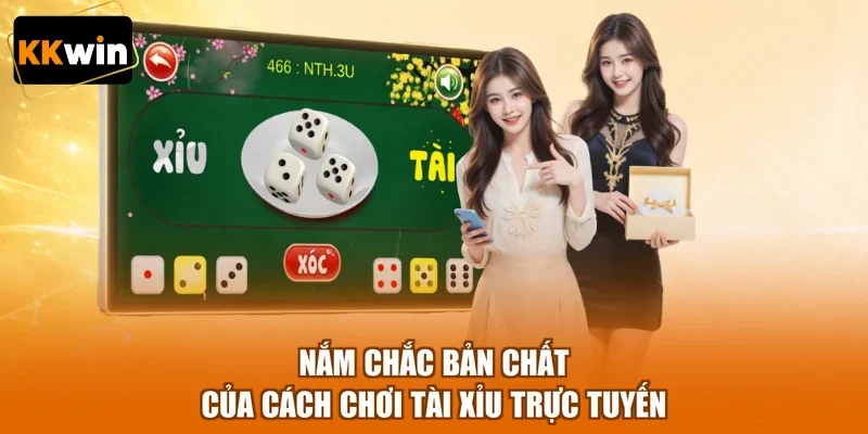 nam chac ban chat cua cach choi tai xiu truc tuyen Nắm chắc bản chất của cách chơi tài xỉu trực tuyến