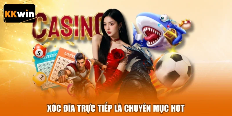 xoc dia truc tiep la chuyen muc hot Xóc đĩa trực tiếp là chuyên mục hot
